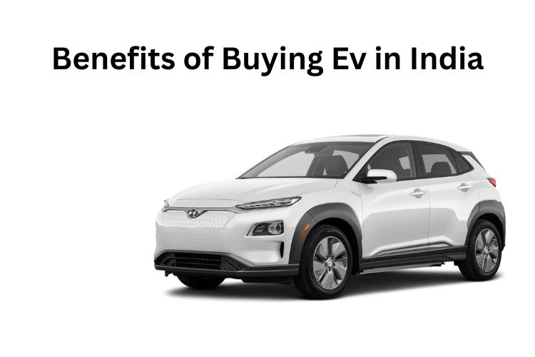 benefits of buying ev in india