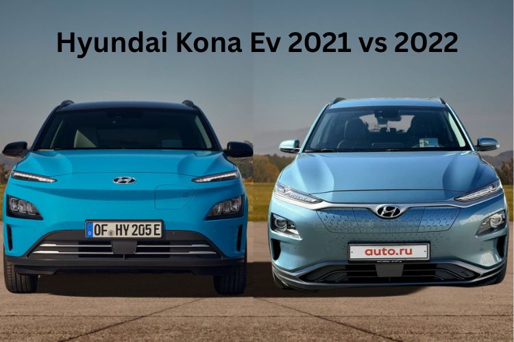 hyundai kona ev 2021 vs 2022