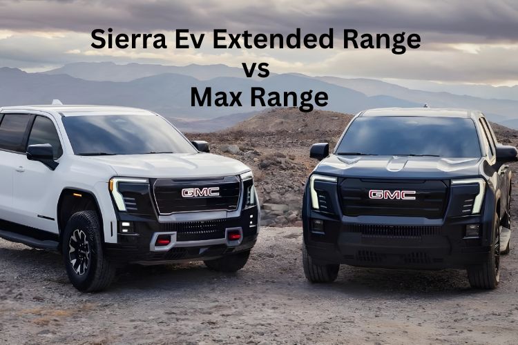 sierra ev extended range vs max range