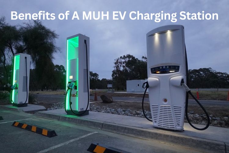benefits of a muh ev charging station