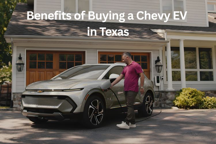 benefits of buying a chevy ev in Texas