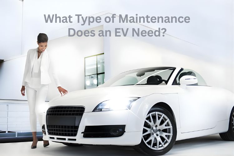 what type of maintenance does an ev need