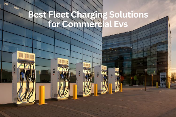 best fleet charging solutions for commercial evs