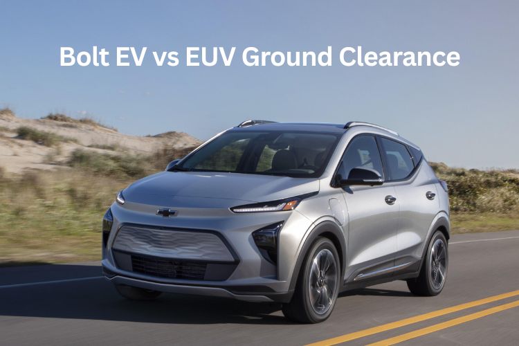 bolt ev vs euv ground clearance